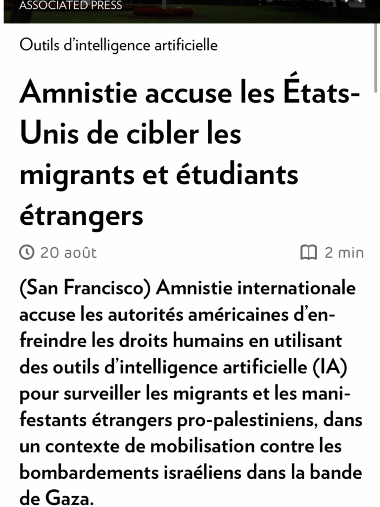 Article paru dans La Presse le 20 août 2025 qui s'intitule : Amnistie accuse les États-Unis de cibler les migrants et étudiants étrangers.